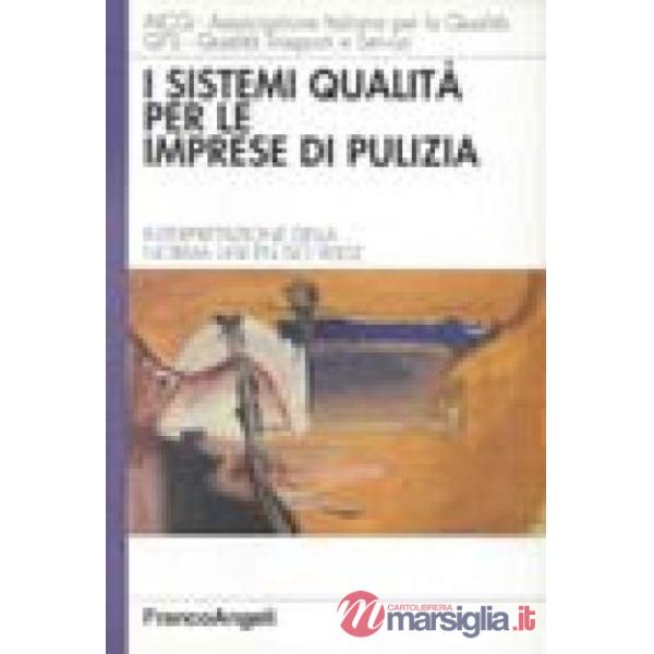 Sistemi qualità per le imprese di pulizia. Interpretazione della norma UNI/EN/IS
