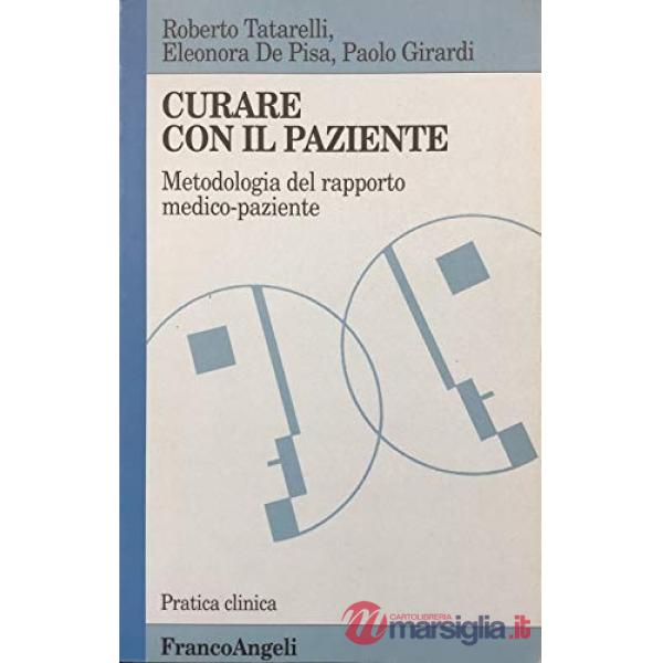 Curare con il paziente. Metodologia del rapporto medico-paziente