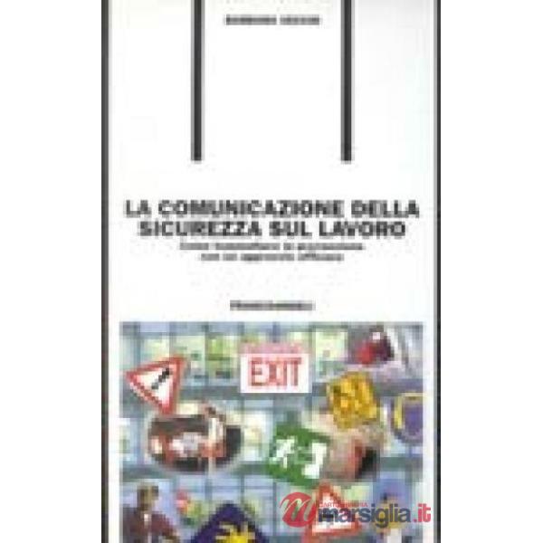 Comunicazione della sicurezza sul lavoro. Come trasmettere la prevenzione con un