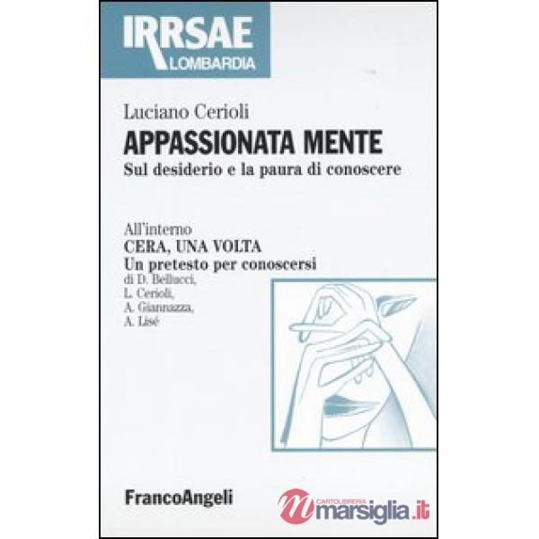 Appassionata mente. Sul desiderio e la paura di conoscere