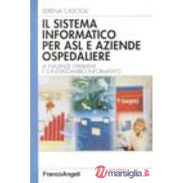 Sistema informatico per Asl e aziende ospedaliere. Le esigenze operative e d'int