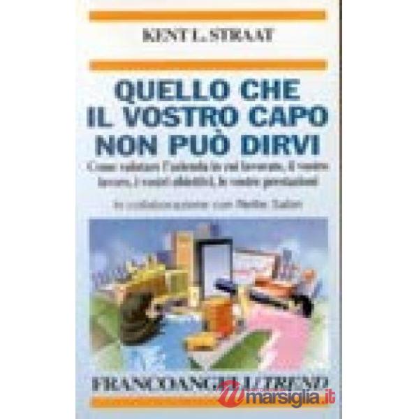 Quello che il vostro capo non può dirvi. Come valutare l'azienda in cui lavorate