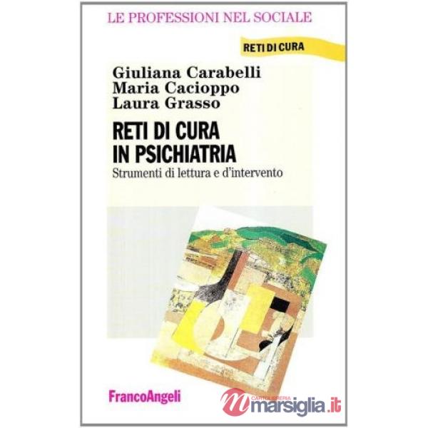 Reti di cura in psichiatria. Strumenti di lettura e d'intervento