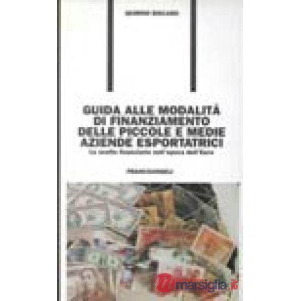 Guida alle modalità di finanziamento delle piccole e medie aziende esportatrici.