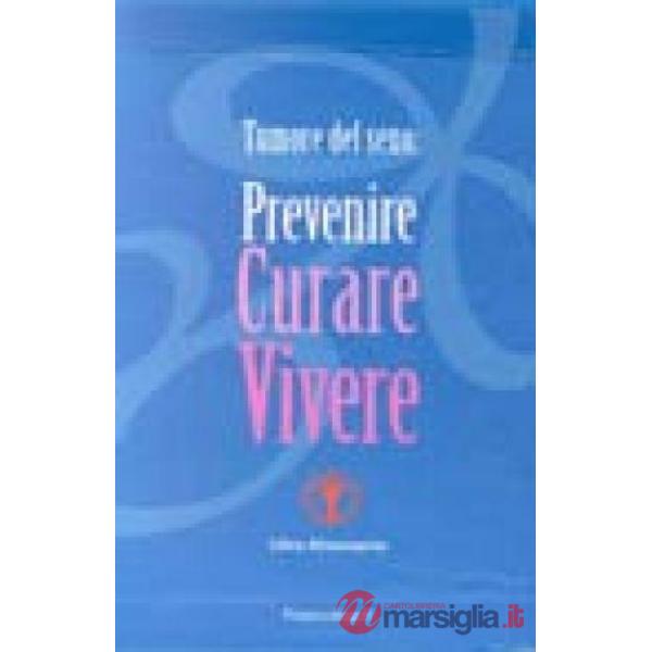 Tumore del seno: prevenire, curare, vivere