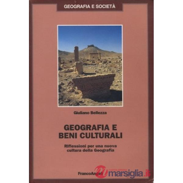 Geografia e beni culturali. Riflessioni per una nuova cultura della Geografia