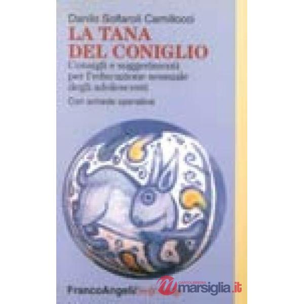 Tana del coniglio. Consigli e suggerimenti per l'educazione sessuale degli adole