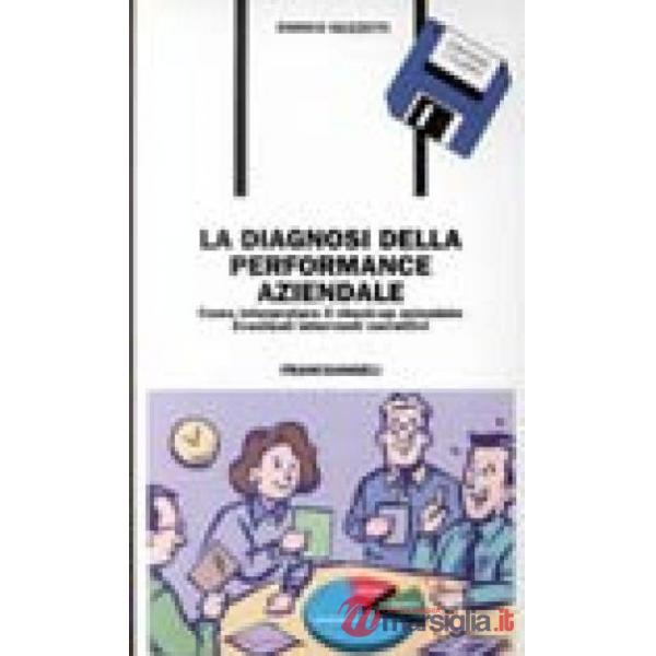 Diagnosi della performance aziendale. Come interpretare il check-up aziendale. E