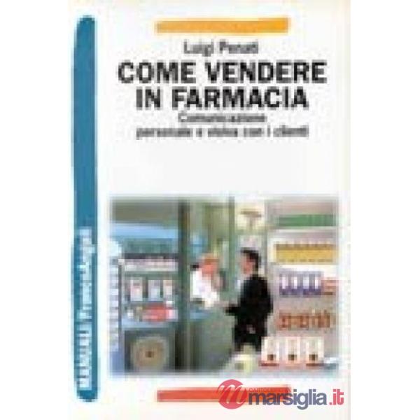 Come vendere in farmacia. Comunicazione personale e visiva con i clienti