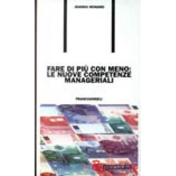 Fare di più con meno: le nuove competenze manageriali