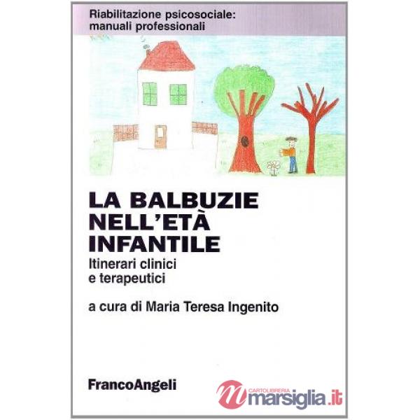 Balbuzie nell'età infantile. Itinerari clinici e terapeutici (La)