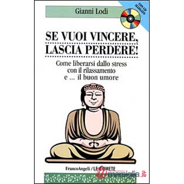 Se vuoi vincere, lascia perdere! Come liberarsi dallo stress con il rilassamento