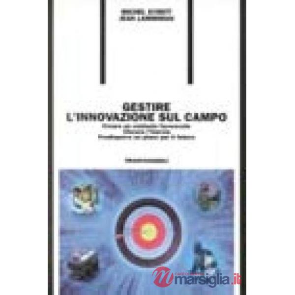 Gestire l'innovazione sul campo. Creare un contesto favorevole - Vincere l'inerz