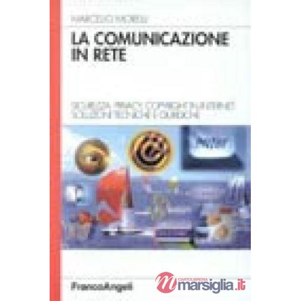 Comunicazione in rete. Sicurezza, privacy, copyright in Internet: soluzioni tecn