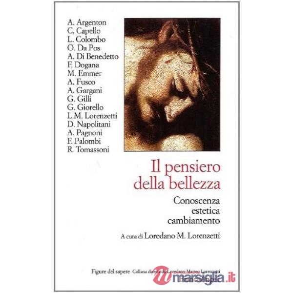 Pensiero della bellezza. Conoscenza estetica cambiamento (Il)