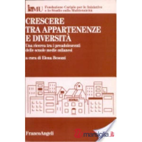 Crescere tra appartenenze e diversità. Una ricerca tra i preadolescenti delle scuole medie milanesi