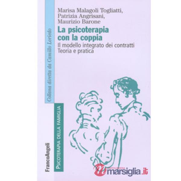 Psicoterapia con la coppia. Il modello integrato dei contratti. Teoria e pratica