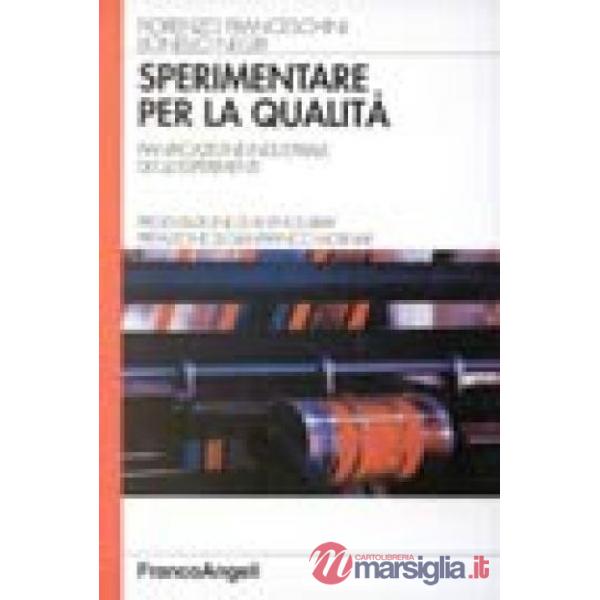 Sperimentare per la qualità. Pianificazione industriale degli esperimenti