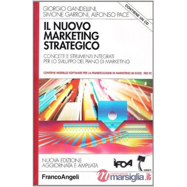 Nuovo marketing strategico. Concetti e strumenti integrati per lo sviluppo del p