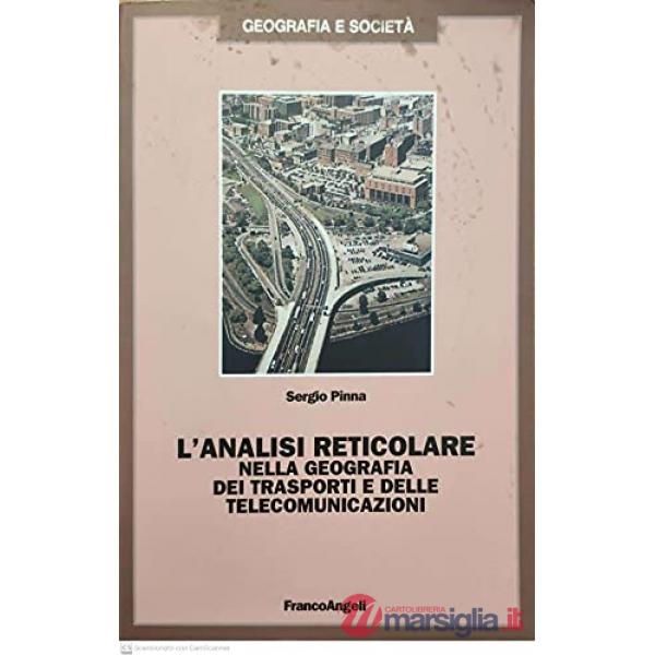 Analisi reticolare nella geografia dei trasporti e delle telecomunicazioni (L')