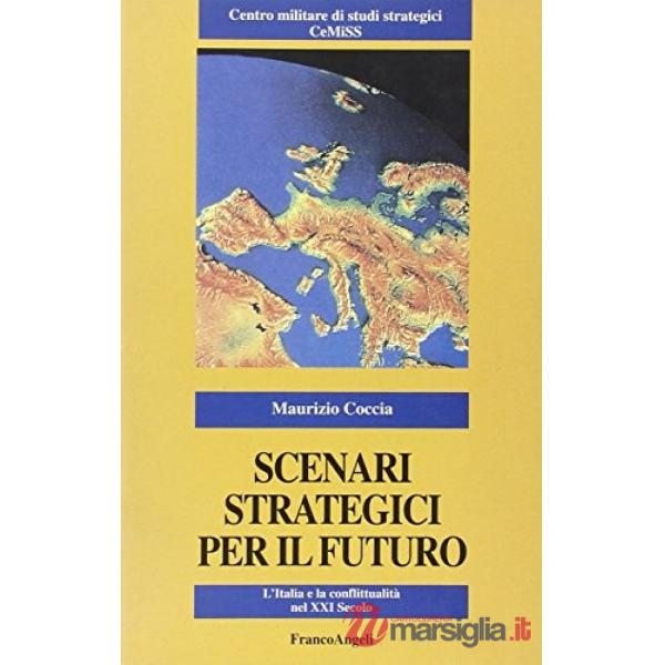 Scenari strategici per il futuro. L'Italia e la conflittualità nel XXI secolo