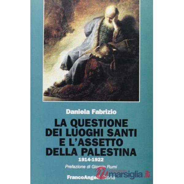 Questione dei luoghi santi e l'assetto della Palestina (1914-1922) (La)