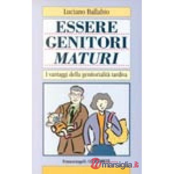 Essere genitori maturi. I vantaggi della genitorialità tardiva