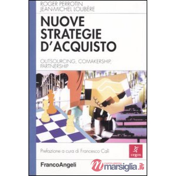 Nuove strategie d'acquisto. Outsourcing, comakership, partnership