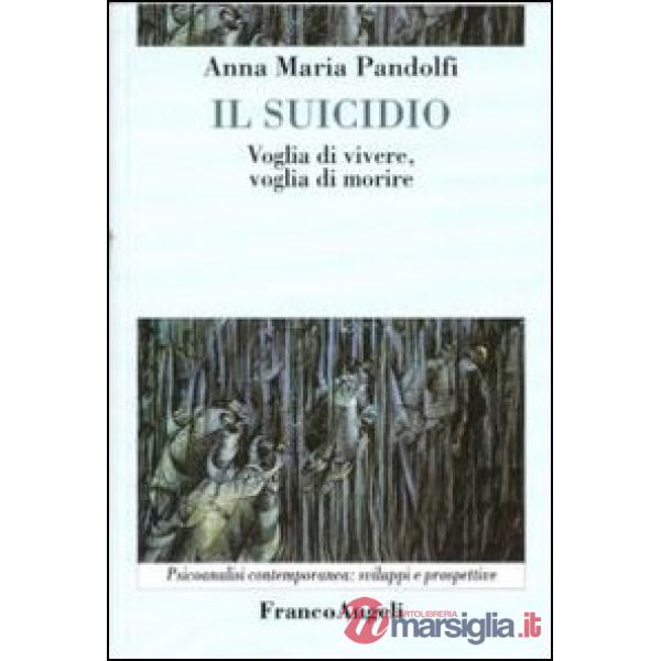 Suicidio. Voglia di vivere, voglia di morire (Il)