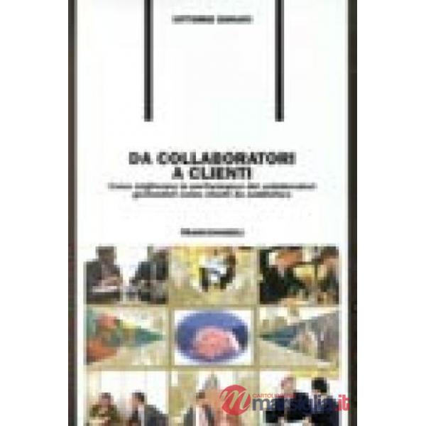 Da collaboratori a clienti. Come migliorare la performance dei collaboratori ges