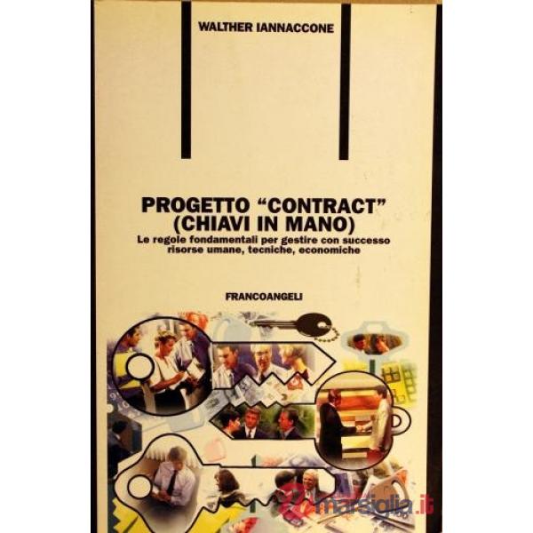 Progetto "contract" (chiavi in mano). Le regole fondamentali per gestire con suc