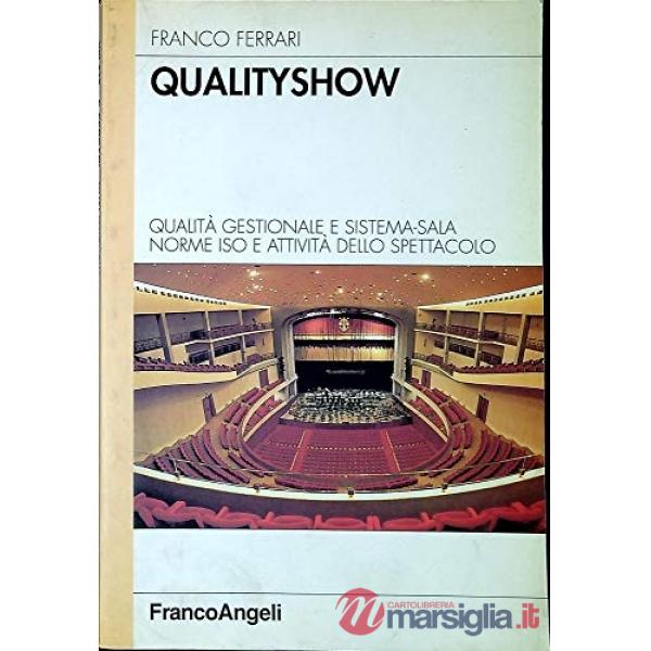 QualityShow. Qualità gestionale e sistema-sala. Norme ISO e attività dello spett