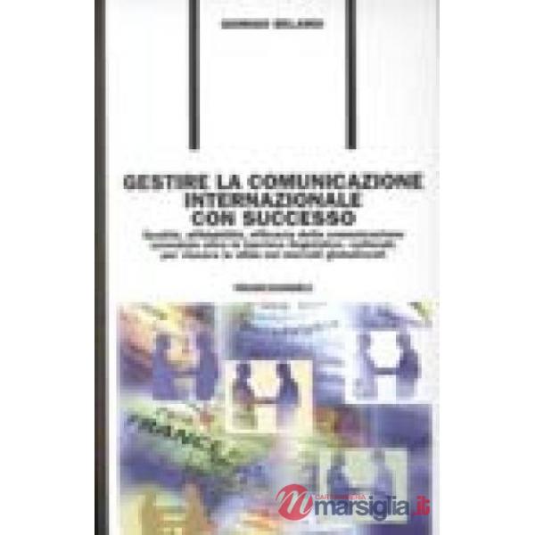 Gestire la comunicazione internazionale con successo. Qualità, affidabilità, eff
