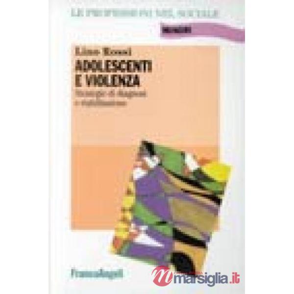 Adolescenti e violenza. Strategie di diagnosi e riabilitazione