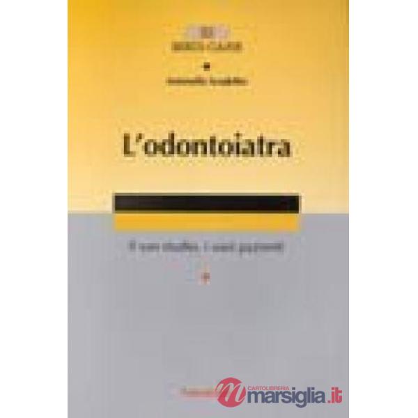 Odontoiatra. Il suo studio, i suoi pazienti (L')