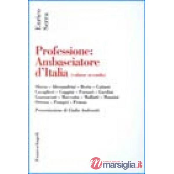 Professione: ambasciatore d'Italia. Vol. II