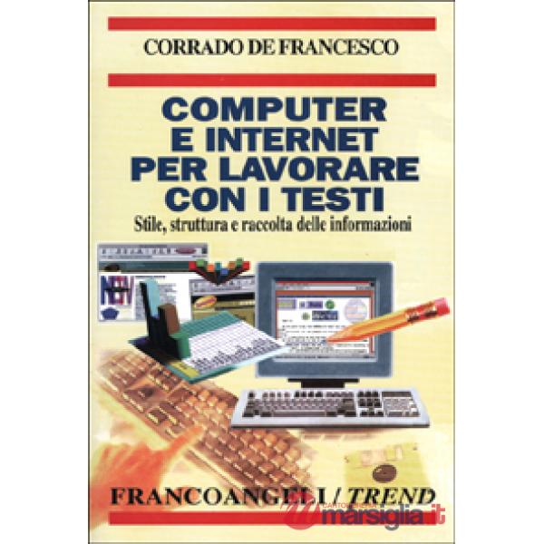 Computer e internet per lavorare con i testi. Stile, struttura e raccolta delle 