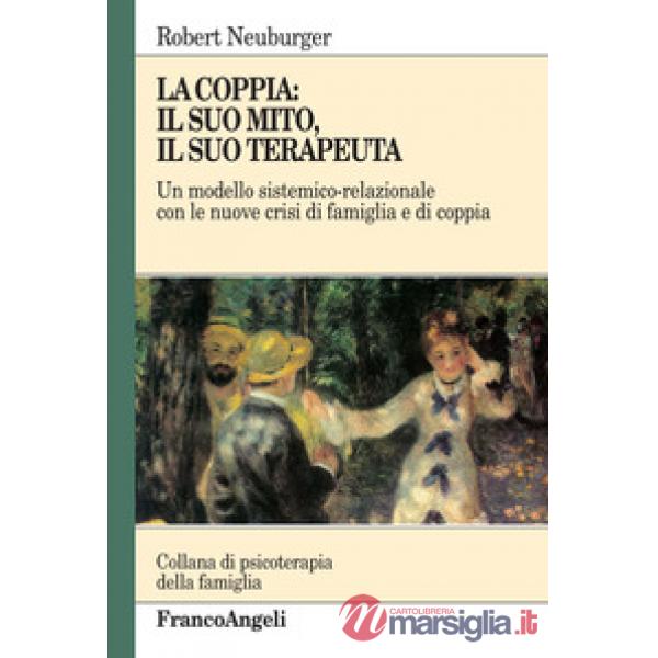 Coppia. Il suo mito, il suo terapeuta (La)