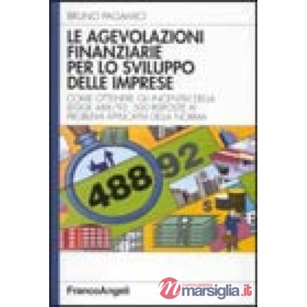 Agevolazioni finanziarie per lo sviluppo delle imprese. Come ottenere gli incent