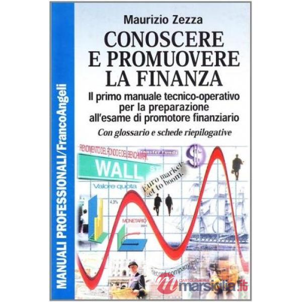 Conoscere e promuovere la finanza. Il primo manuale tecnico-operativo per la pre