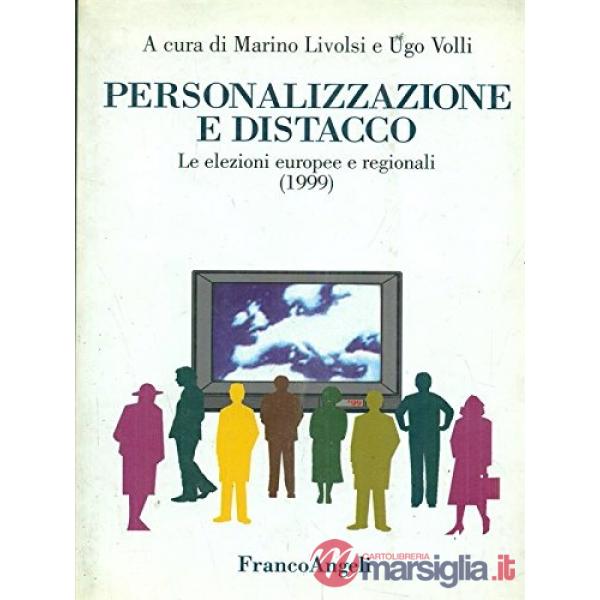Personalizzazione e distacco. Le elezioni europee e regionali (1999)