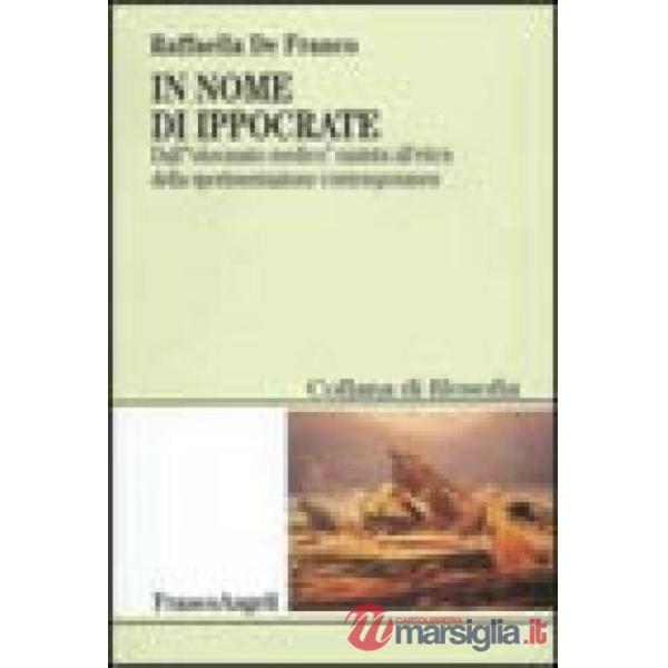 In nome di Ippocrate. Dall'"olocausto medico" nazista all'etica della sperimenta