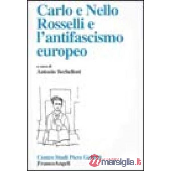 Carlo e Nello Rosselli e l'antifascismo europeo