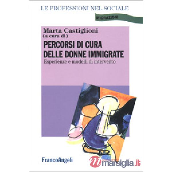 Percorsi di cura delle donne immigrate. Esperienze e modelli di intervento