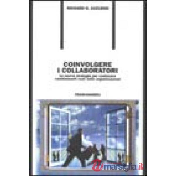 Coinvolgere i collaboratori. La nuova strategia per realizzare cambiamenti reali