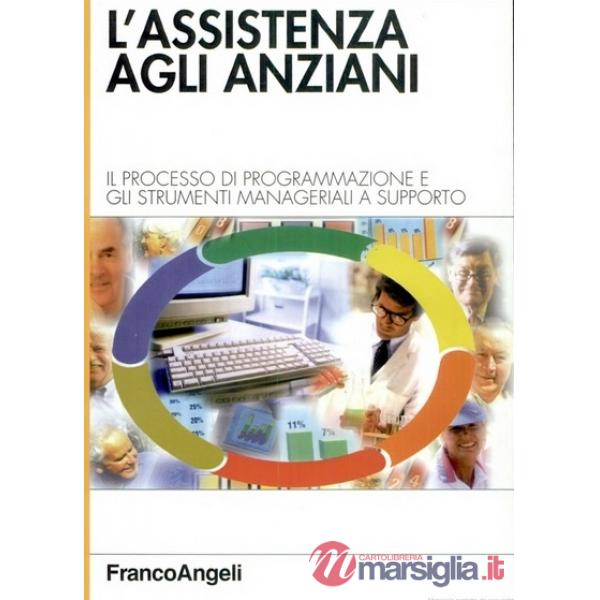 Assistenza agli anziani. Il processo di programmazione e gli strumenti manageria