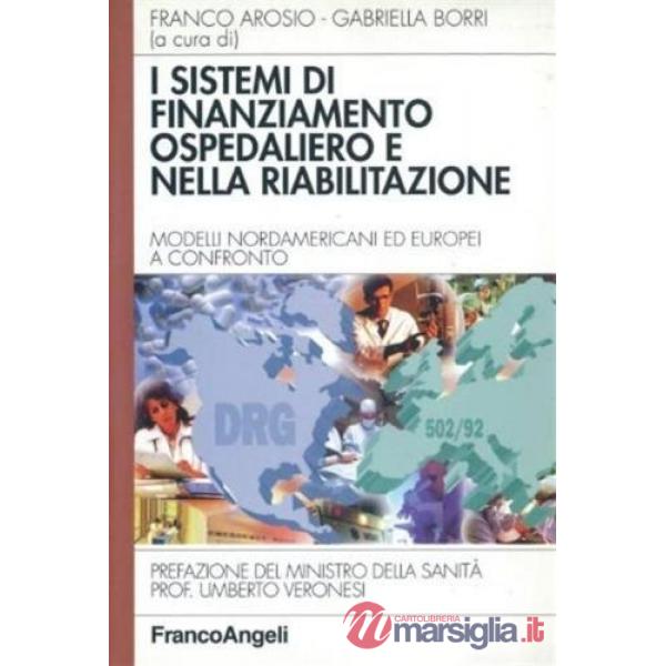 Sistemi di finanziamento ospedaliero e nella riabilitazione. Modelli nordamerica