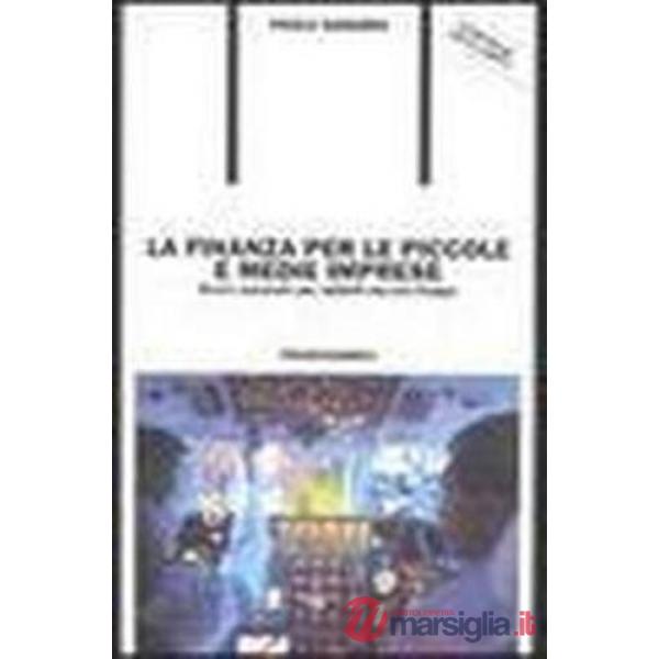 Finanza per le piccole e medie imprese. Breve manuale per addetti ma non troppo 