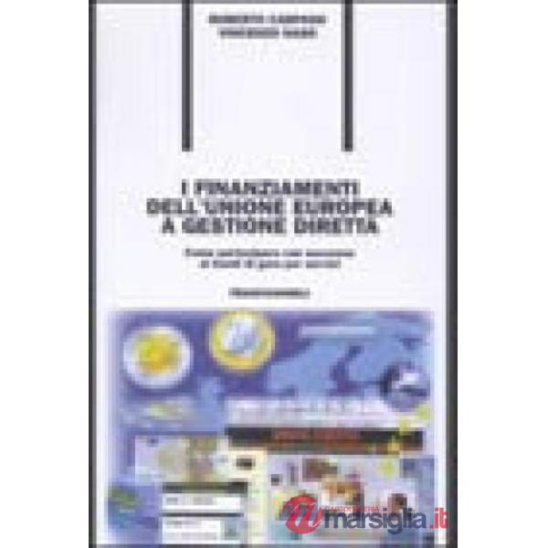 Finanziamenti dell'Unione Europea a gestione diretta. Come partecipare con succe