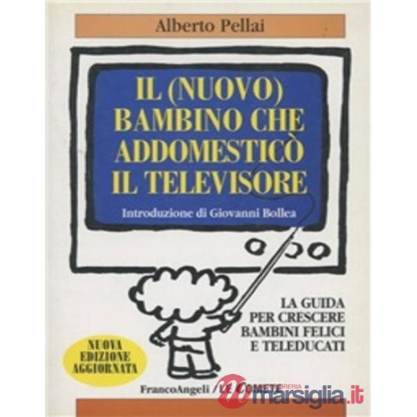 Nuovo bambino che addomesticò il televisore. La guida per crescere bambini felic